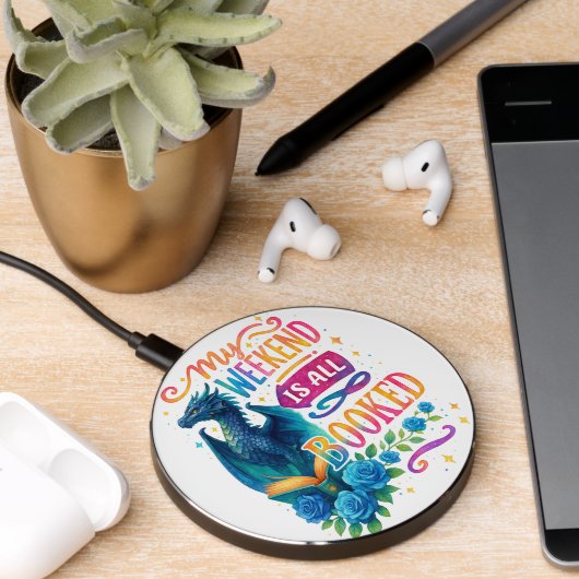 My Weekend Is All Booked  Wireless Charger (Desk 2)