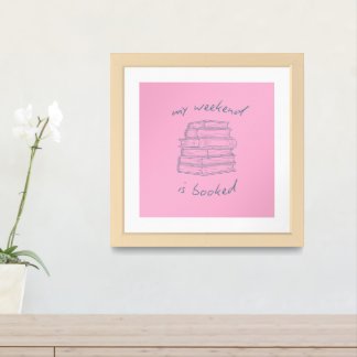 My Weekend Is Booked Funny Book Lover Framed Art