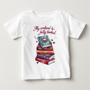 My weekend is fully booked baby T-Shirt