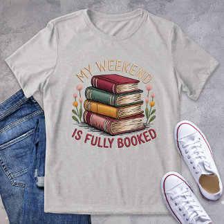 My Weekend Is Fully Booked Bookish GraphicTee Tri-Blend Shirt