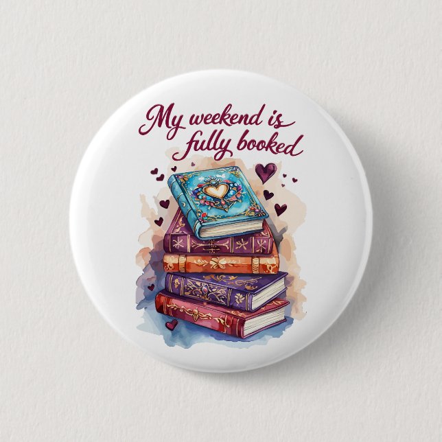 My weekend is fully booked button (Front)