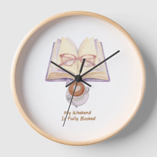 My Weekend Is Fully Booked | Cozy Book Lover Clock