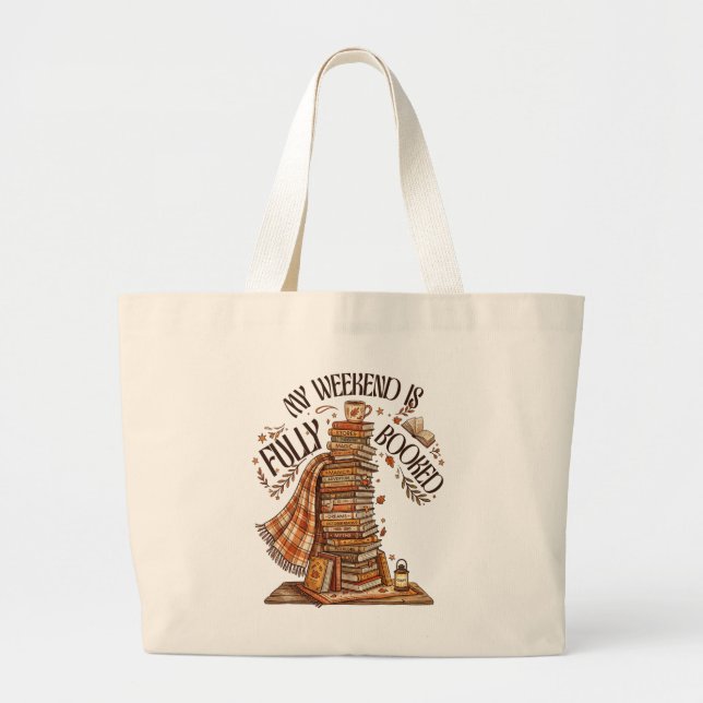My Weekend Is Fully Booked Funny Book Lover Tote  (Front)