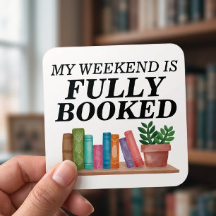 My Weekend Is Fully Booked Reading Books Square Sticker