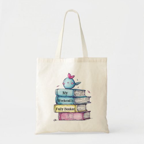 My Weekend Is Fully Booked Tote Bag | Funny Book L