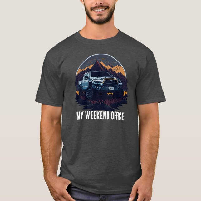 My Weekend Office Tacoma Pickup Off-Road T-Shirt (Front)