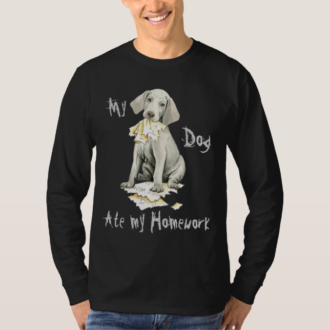 My Weimaraner Ate My Homework T-Shirt (Front)