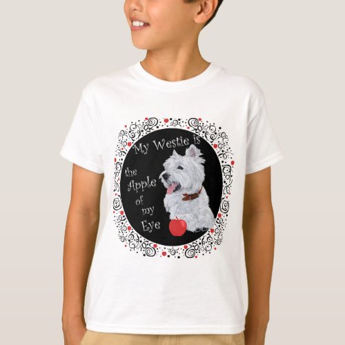 My Westie is the Apple of My Eye T_Shirt