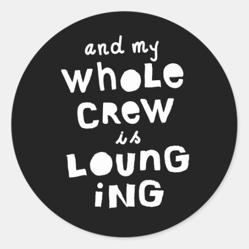 My Whole Crew is Lounging HipHop Birthday Kids Classic Round Sticker