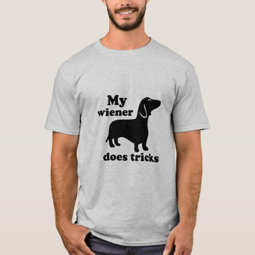 My Wiener Does Tricks Dachshund Dog Lover T  T_Shirt