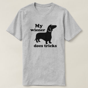 My Wiener Does Tricks Dachshund Dog Lover T T-Shirt