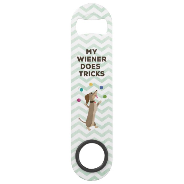 My Wiener Does Tricks Speed Bottle Opener (Front)