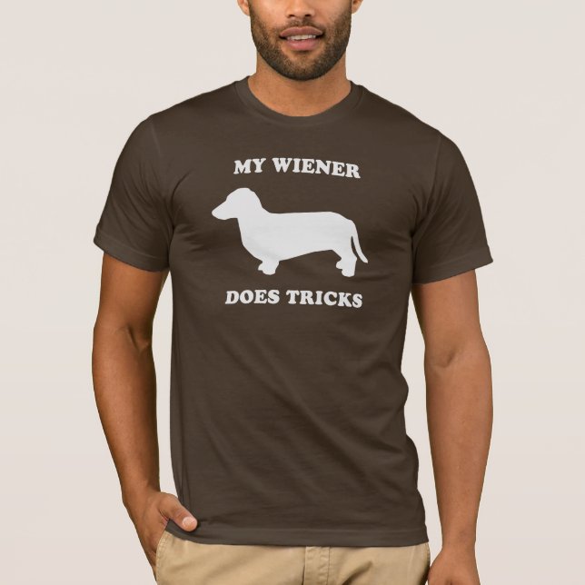 My Wiener does tricks T-Shirt (Front)