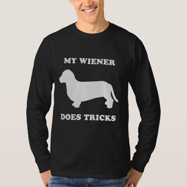 My Wiener does tricks T-Shirt (Front)