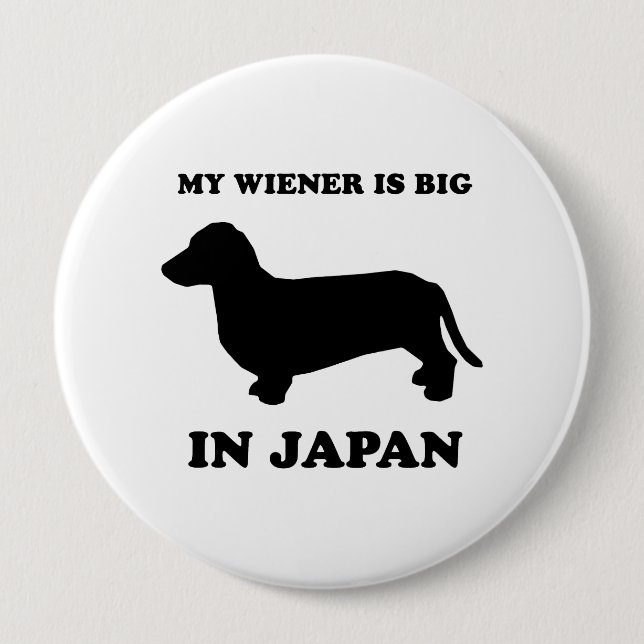 My Wiener is big in Japan Pinback Button (Front)