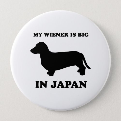 My Wiener is big in Japan Pinback Button