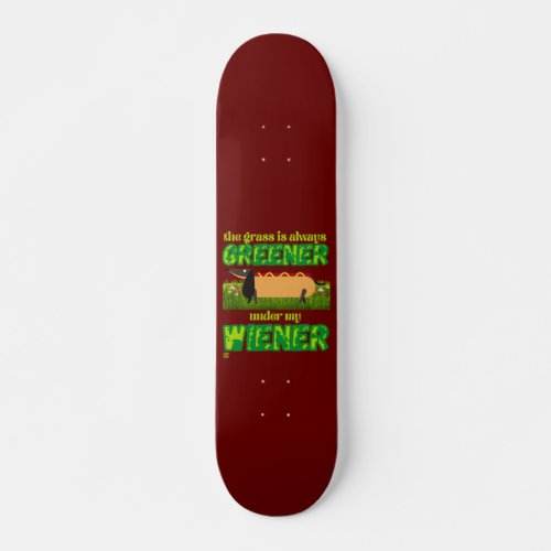   MY WIENER SKATEBOARD