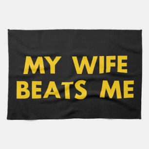 My Wife Beats Me Retro Vintage Funny Kitchen Towel