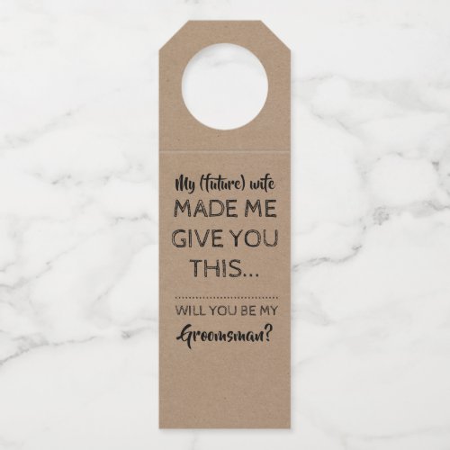 My Wife _ Funny Groomsmen Best Man Proposal Bottle Hanger Tag