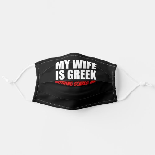 My Wife Greek Nothing Scares Me Adult Cloth Face Mask