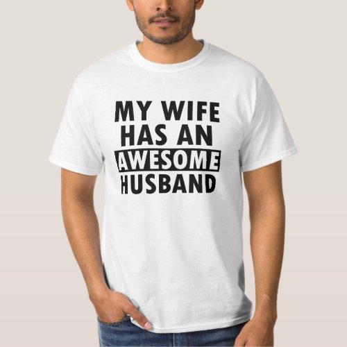 My Wife has an Awesome Husband funny shirt