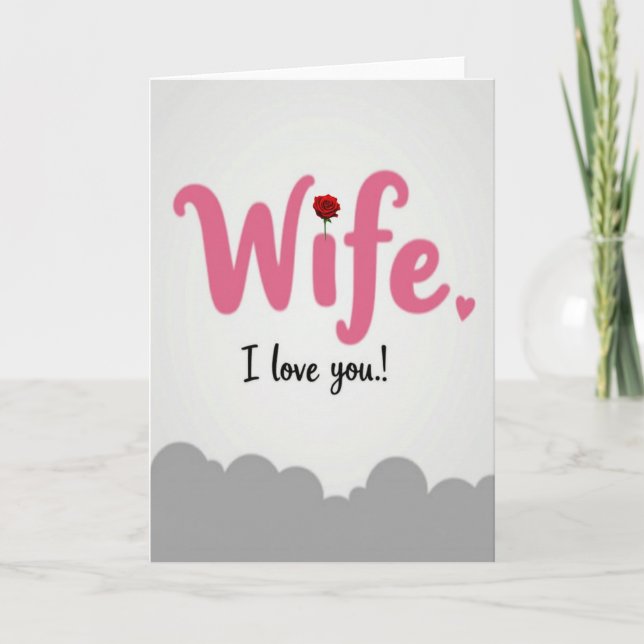 My Wife I Love You Rose Greeting Card (Front)