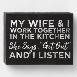 My Wife & I Work Together In The Kitchen Funny Wooden Box Sign