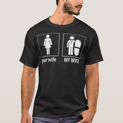 My Wife Is A Doctor awesome doctor gifts t shirt 