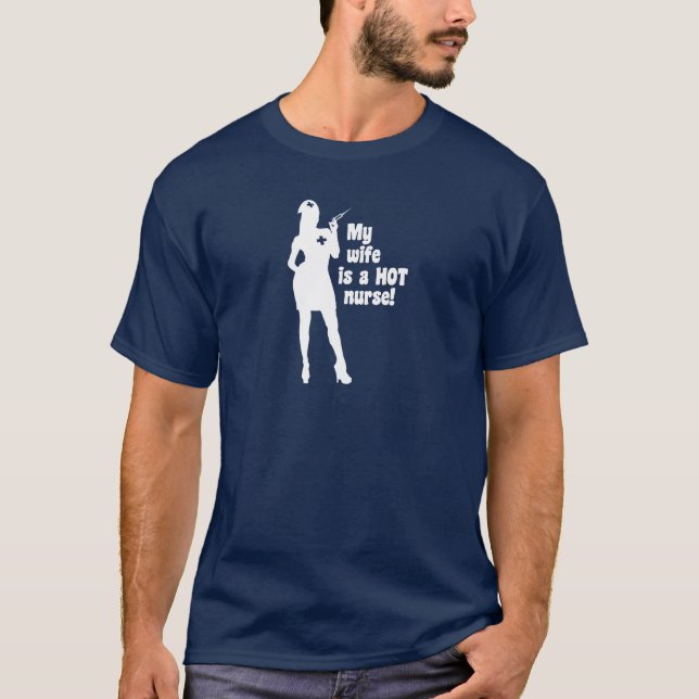 My Wife is a Hot Nurse T-Shirt (Front)