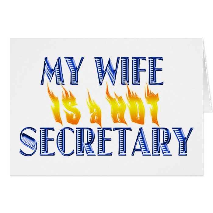 MY WIFE IS A HOT SECRETARY GREETING CARD