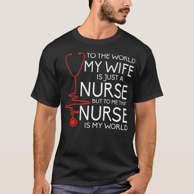 My Wife Is A Nurse  Proud Nurses Husband T-Shirt (Front)