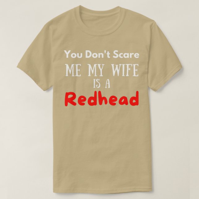 My Wife Is A Redhead quote T-Shirt (Design Front)
