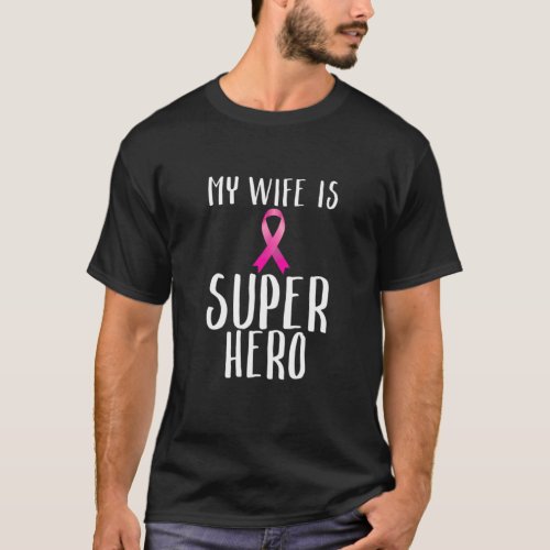 My Wife Is A Super Hero Pink Ribbon Breast Cancer T_Shirt