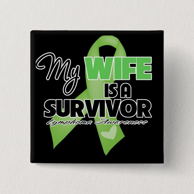 My Wife is a Survivor - Lymphoma Pinback Button (Front)