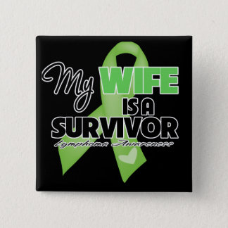My Wife is a Survivor - Lymphoma Pinback Button