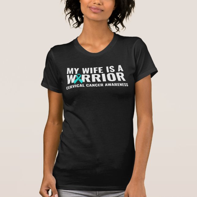 My Wife Is A Warrior Cervical Cancer Awareness Sup T-Shirt (Front)