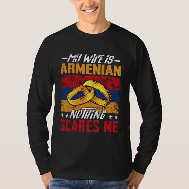 My Wife Is Armenian Nothing Scares Me  Armenia Hus T-Shirt (Front)