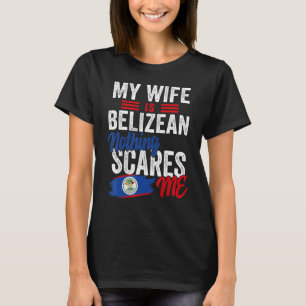 My Wife Is Belizean Belize Heritage Roots Flag Sou T-Shirt