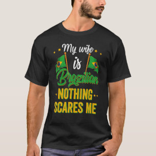 My Wife Is Brazilian Brazil Heritage Roots Flag So T-Shirt