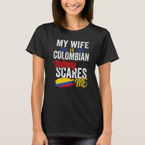 My Wife Is Colombian Colombia Heritage Roots Flag  T_Shirt