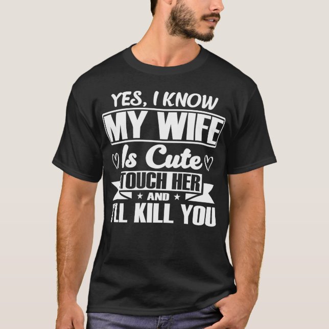 My Wife Is Cute For Husband T-Shirt (Front)