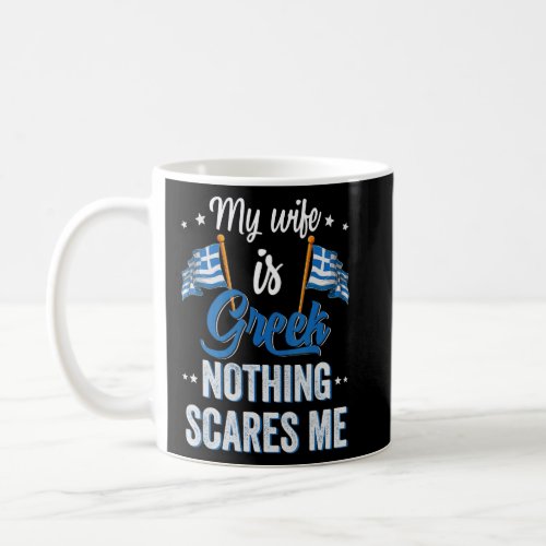 My Wife Is Greek Greece Heritage Roots Flag Souven Coffee Mug