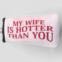 My Wife Is Hotter Than You Funny Sarcastic Saying