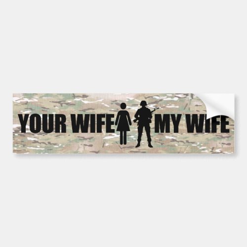 My Wife is in the MIlitary Bumper Sticker