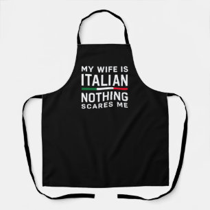 My Wife is Italian, Nothing Scares Me Apron