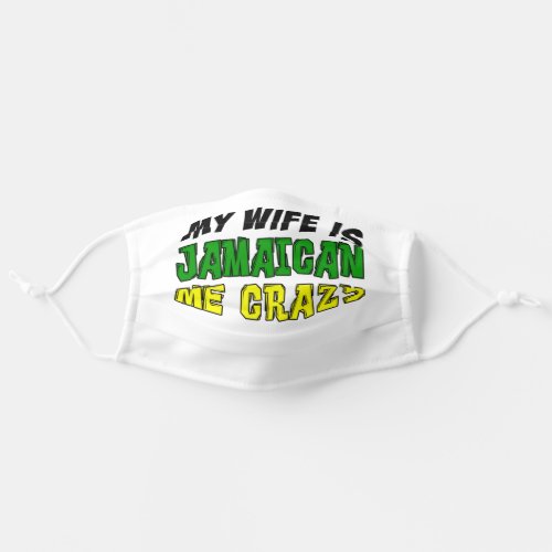 My Wife Is Jamaican Me Crazy Adult Cloth Face Mask