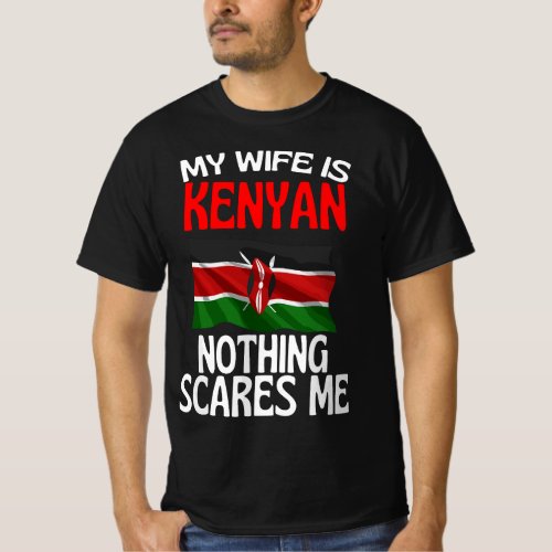My Wife Is Kenyan Nothing Scares Me Funny Husband T_Shirt