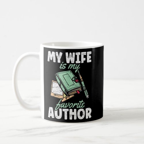My Wife Is My Favorite Author Novels Writer Book A Coffee Mug