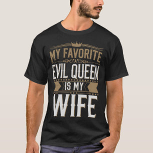 My Wife Is My Favorite Evil Queen - Gothic Romance T-Shirt