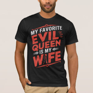 My Wife Is My Favorite Evil Queen - Gothic Romance T-Shirt